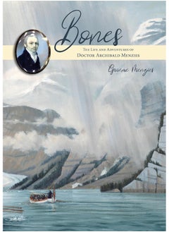 Bones: The Life and Adventures of Dr Archibald Menzies (1 