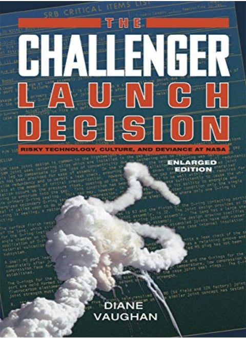 The Challenger Launch Decision Risky Technology Culture And Deviance At Nasa Enlarged Edition by Vaughan, Diane Paperback