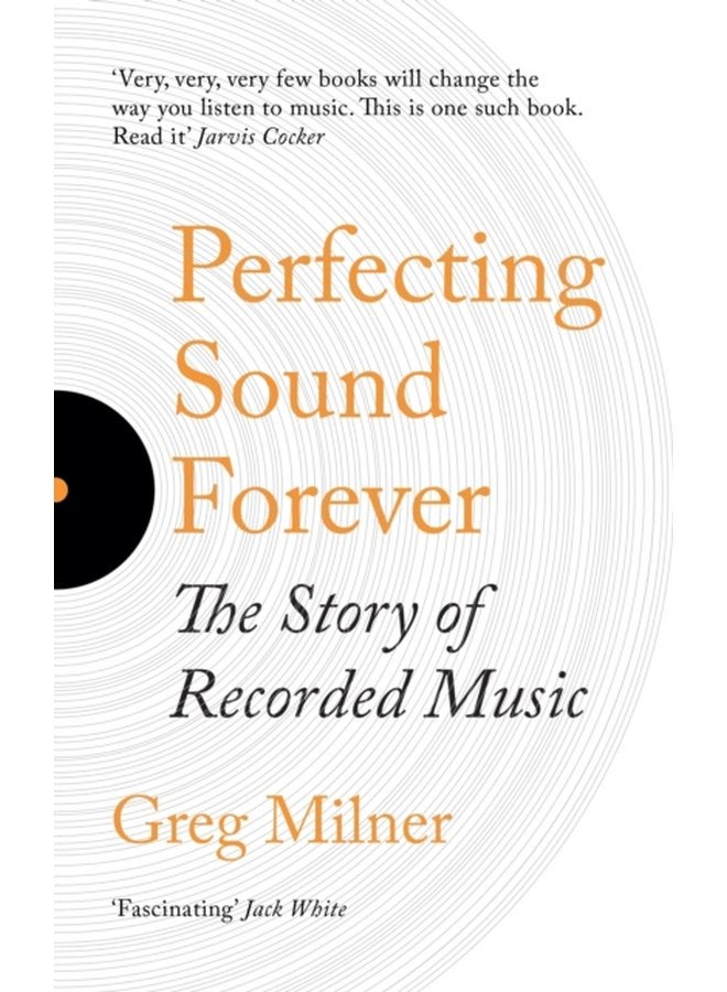 Perfecting Sound Forever The Story Of Recorded Music - Paperback