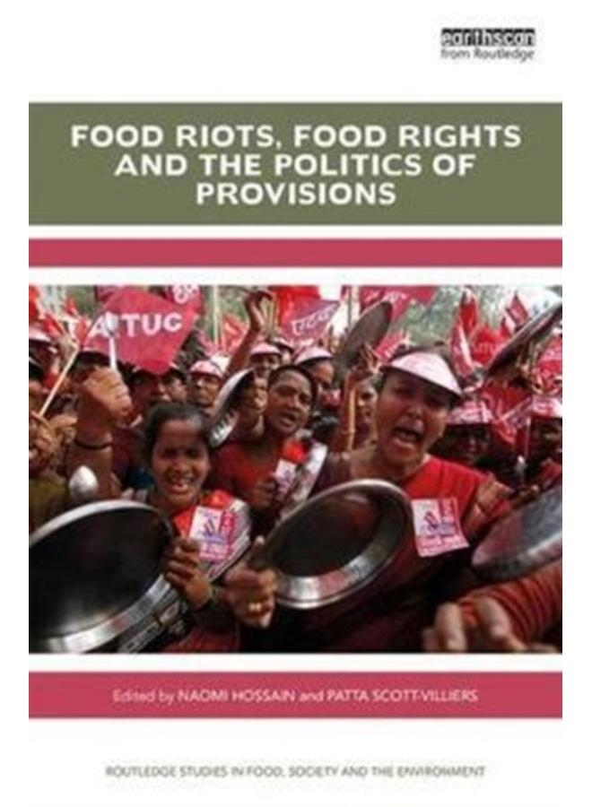 Food Riots, Food Rights and the Politics of Provisions 
