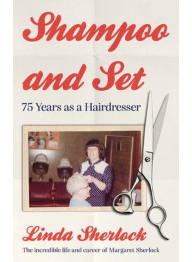 Shampoo and Set 75 Years as a Hairdresser - Paperback