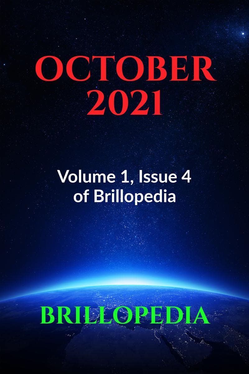October 2021 : Volume 1, Issue 4 of Brillopedia