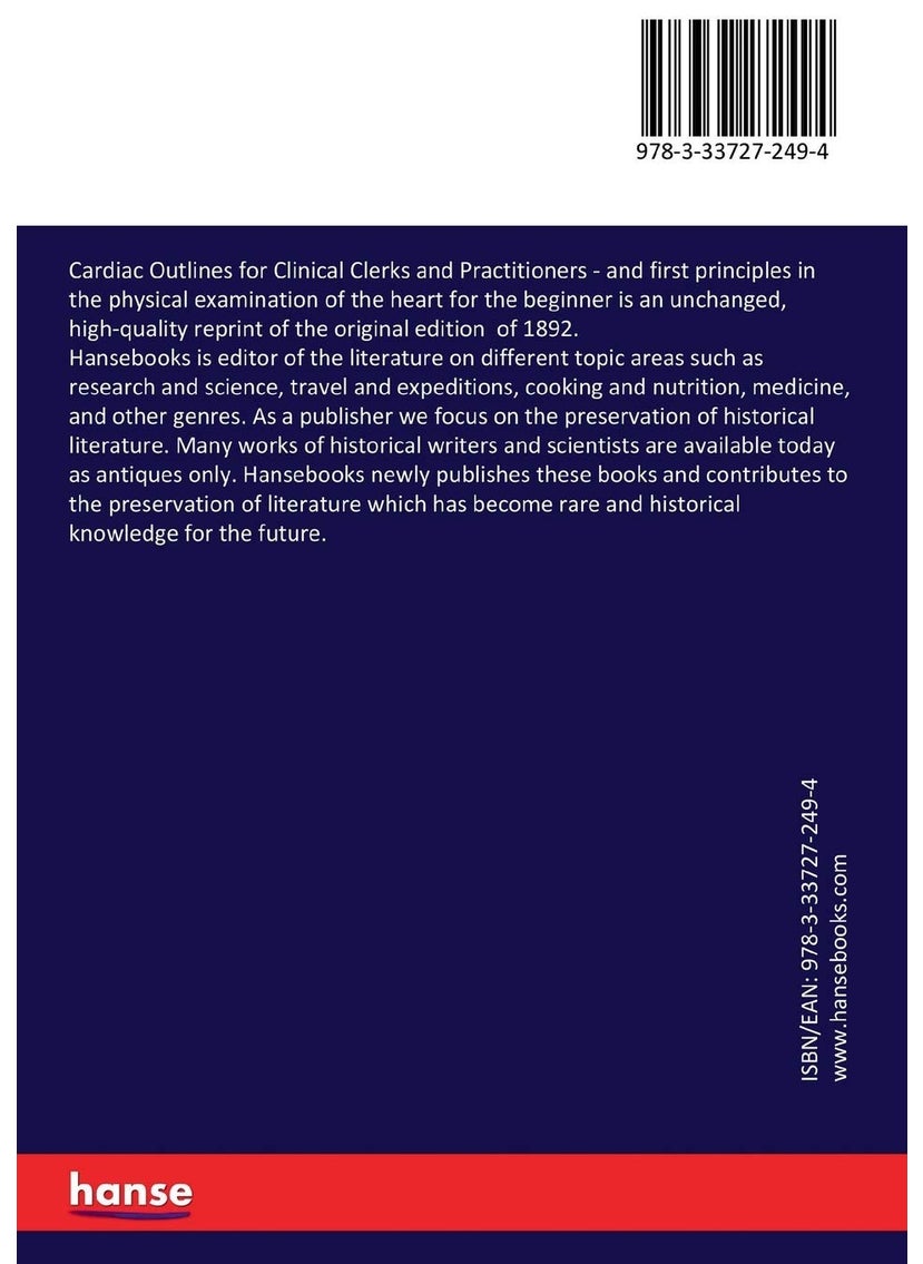 Cardiac Outlines for Clinical Clerks and Practitioners: and first principles in the physical examination of the heart for the beginner  - Image 2