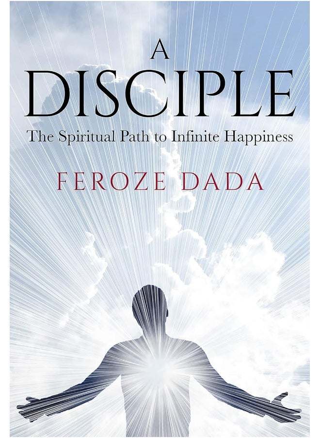 A Disciple: The Spiritual Path to Infinite Happiness - pzsku/ZDD92DC875B5D921E9BF1Z/45/_/1738232096/d9b5590e-f89d-4aad-bede-b6da31a8d8e2