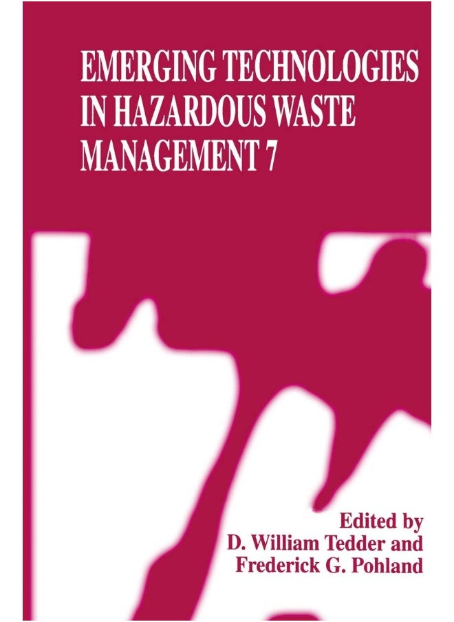 Emerging Technologies in Hazardous Waste Management 7 