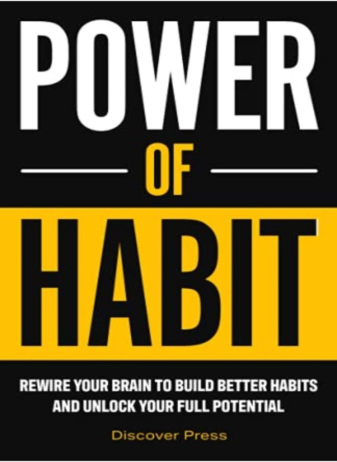 Power Of Habit Rewire Your Brain To Build Better Habits And Unlock Your Full Potential by Press, Discover Paperback 