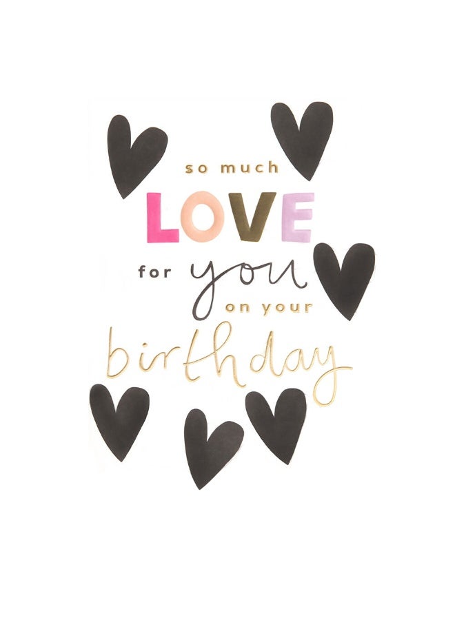 Caroline Gardner Sending Sunshine Mono Hearts So Much Love For You On Your Birthday Greeting Card (10.5 x 15 cm)