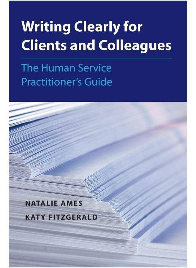 Writing Clearly for Clients and Colleagues: The Human Service Practitioner´s Guide