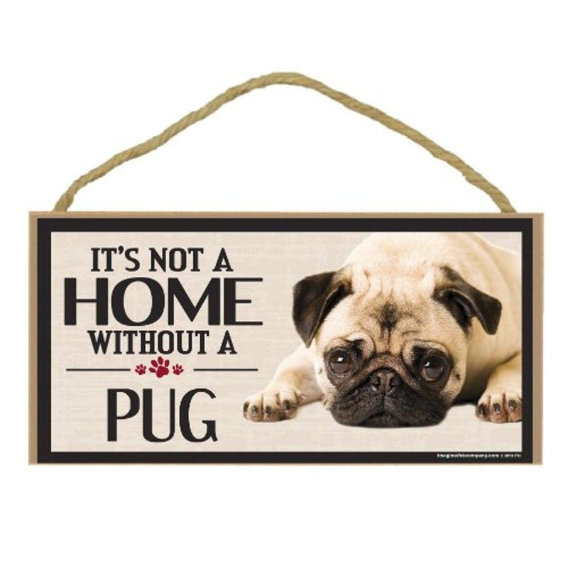 Imagine This Company It's Not a Home Without Horizontal Wood Sign; Home Decor For Pet Lovers,Attached Rope For Easy Hanging,Indoor Use Only,Great Gift For Pet Owners,5 x 10 In,Wood,Pug