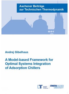 A Model-based Framework for Optimal Systems Integration of Adsorption Chillers 