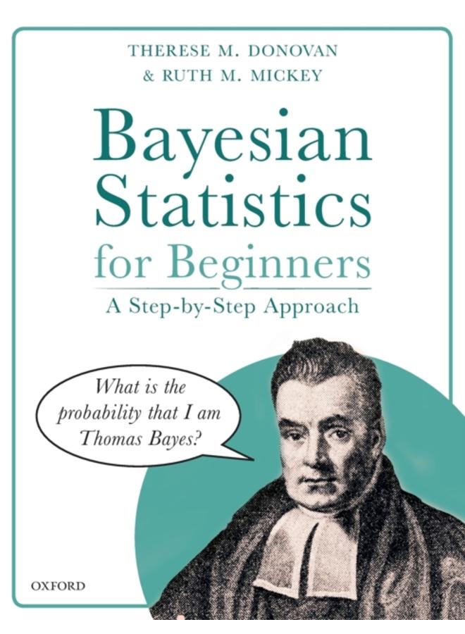 Bayesian Statistics for Beginners : a step-by-step approach