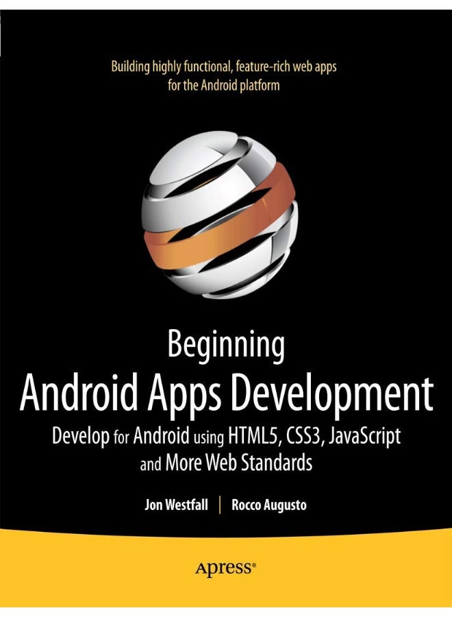 Beginning Android Web Apps Development: Develop for Android using HTML5, CSS3, and JavaScript