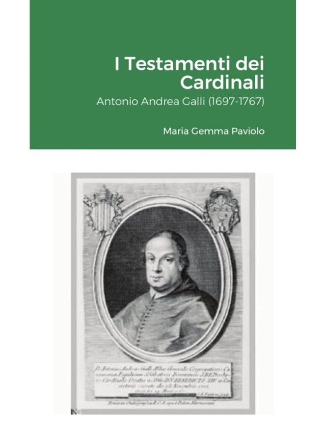 I Testamenti dei Cardinali: Antonio Andrea Galli (1697-1767)  - Image 1