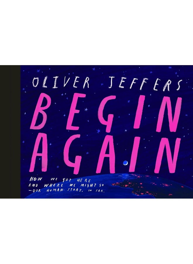 Begin Again: How We Got Here and Where We Might Go - Our Human Story. So Far.  - Image 1