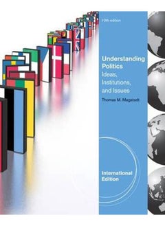 Understanding Politics: Ideas, Institutions and Issues: International Edition 