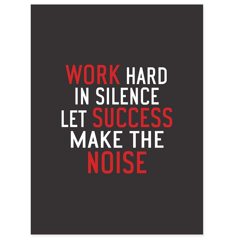 5 Ace "WORK HARD IN SILENCE LET SUCCESS MAKE THE NOISE WALL POSTER OF 300 GSM (12X18) WITHOUT FRAME - Image 5