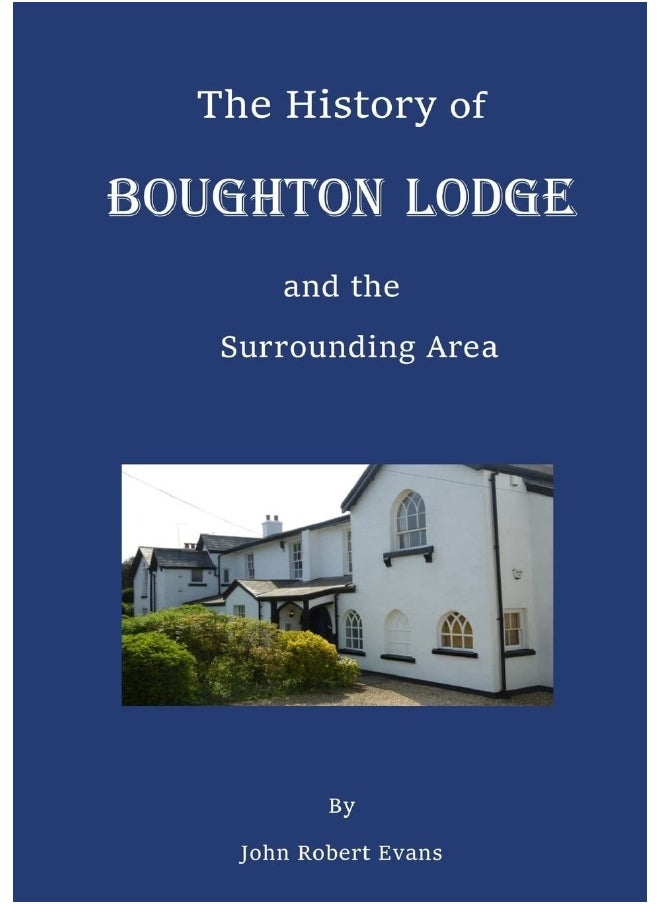 The History of Boughton Lodge and the Surrounding Area  - Image 1