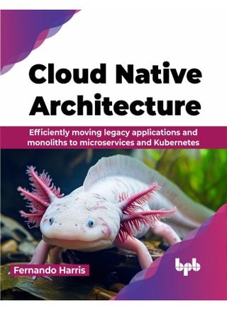 Cloud Native Architecture: Efficiently moving legacy applications and monolit - pzsku/ZDDCDC95CB2FE629F2073Z/45/_/1724834028/d28995c7-fba1-4da3-911e-750d27171269