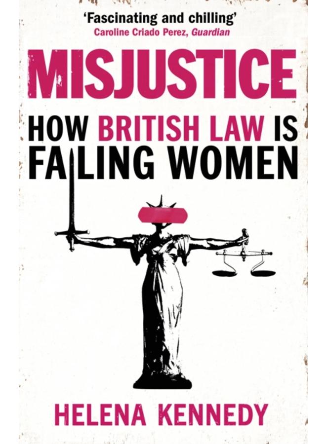 Misjustice : How British Law is Failing Women