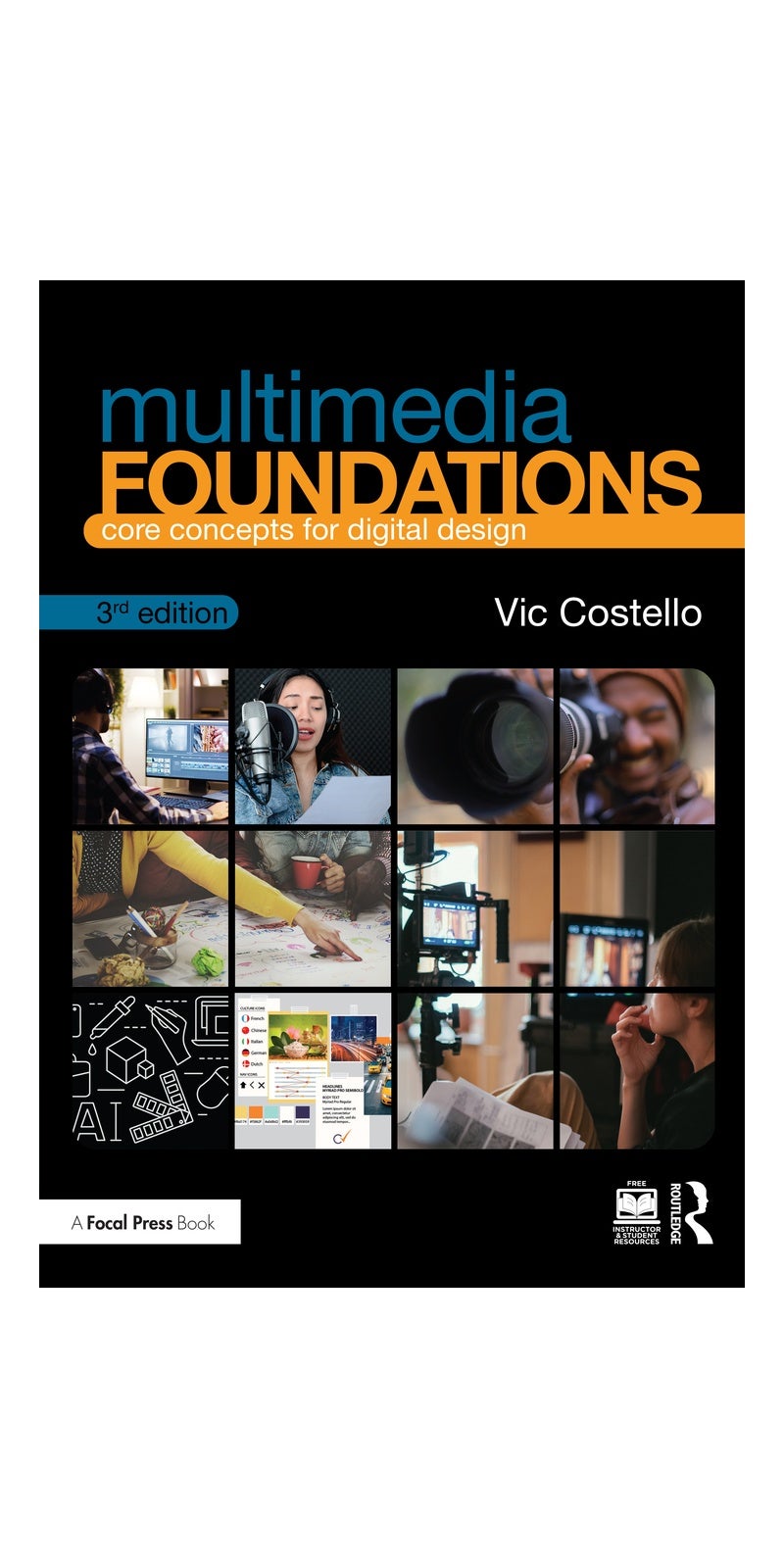 Multimedia Foundations: Core Concepts for Digital Design: Core Concepts for Digital Design | Authored by Vic Costello | Paperback | 3rd Edition | Published by CRC Press