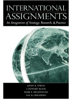 International Assignments: An Integration of Strategy, Research, and Practice 