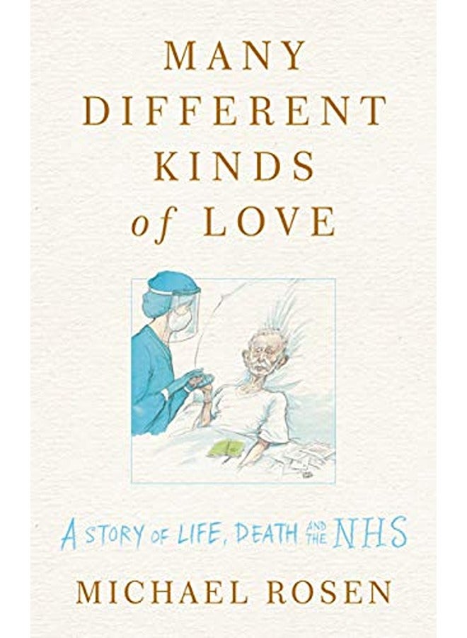 Many Different Kinds of Love: A story of life, death and the NHS 