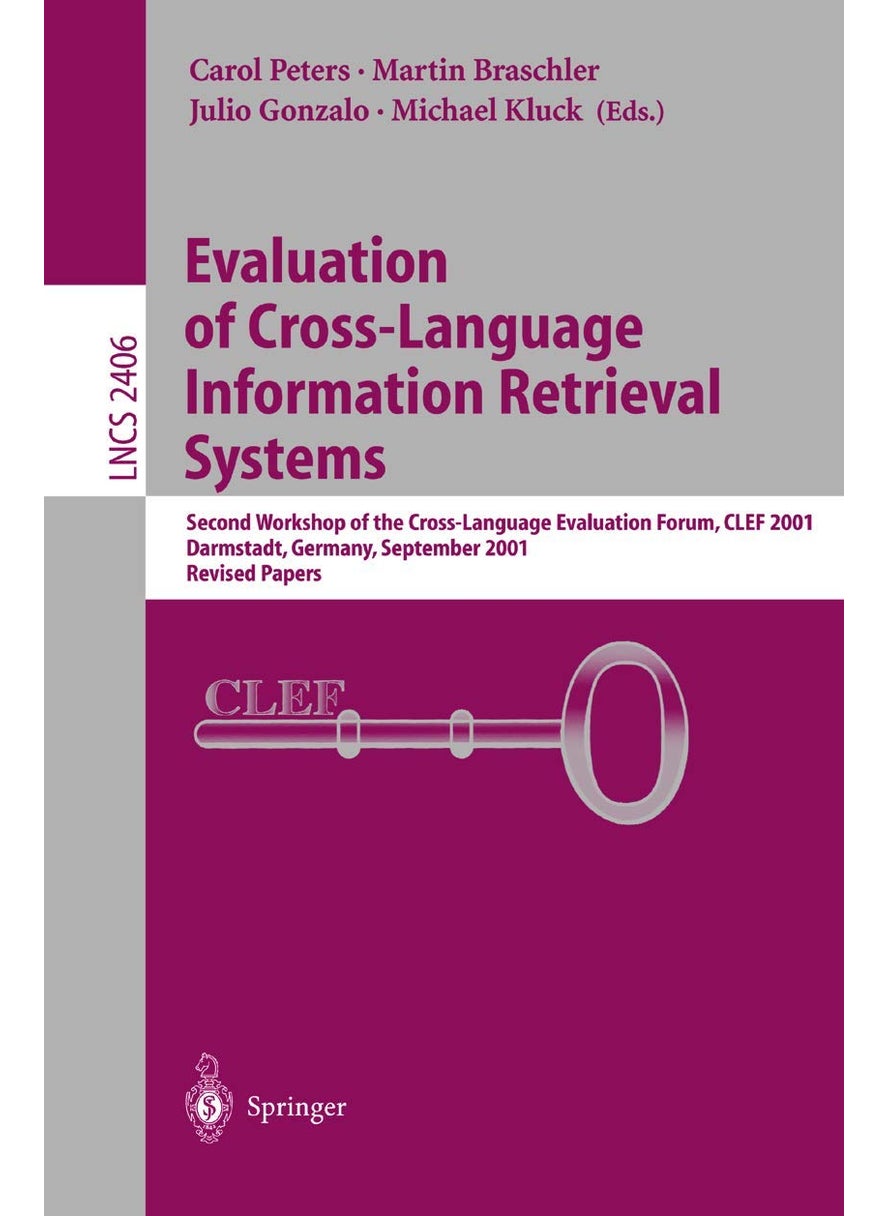 Evaluation of Cross-Language Information Retrieval Systems: Second Workshop of the Cross-Language Evaluation Forum, CLEF 2001, Darmstadt, Germany, September 3-4, 2001. Revised Papers 