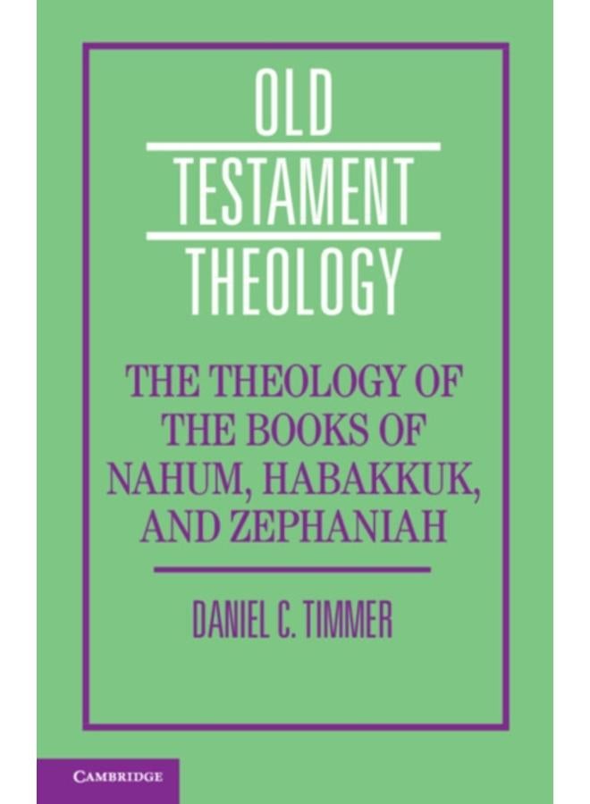 The Theology of the Books of Nahum, Habakkuk, and Zephaniah