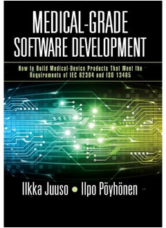 Medical-Grade Software Development: How to Build Medical-Device Products That Meet the Requirements of IEC 62304 and ISO 13485  - Image 1