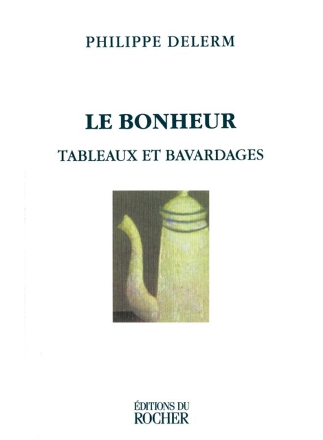 Le Bonheur Tableaux Et Bavardages - Paperback