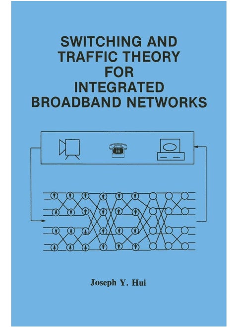Switching and Traffic Theory for Integrated Broadband Networks