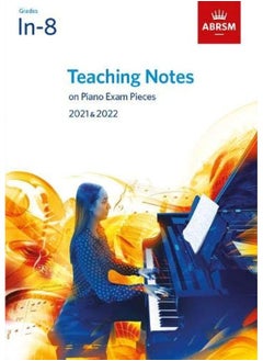 Teaching Notes on Piano Exam Pieces 2021 & 2022, ABRSM Grades In-8 