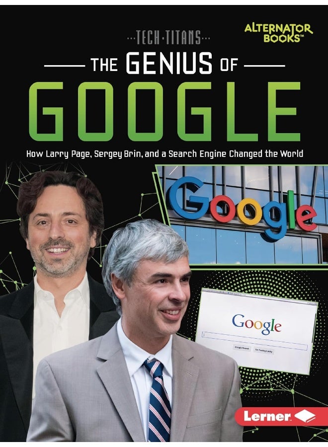 The Genius of Google: How Larry Page, Sergey Brin, and a Search Engine Changed the World