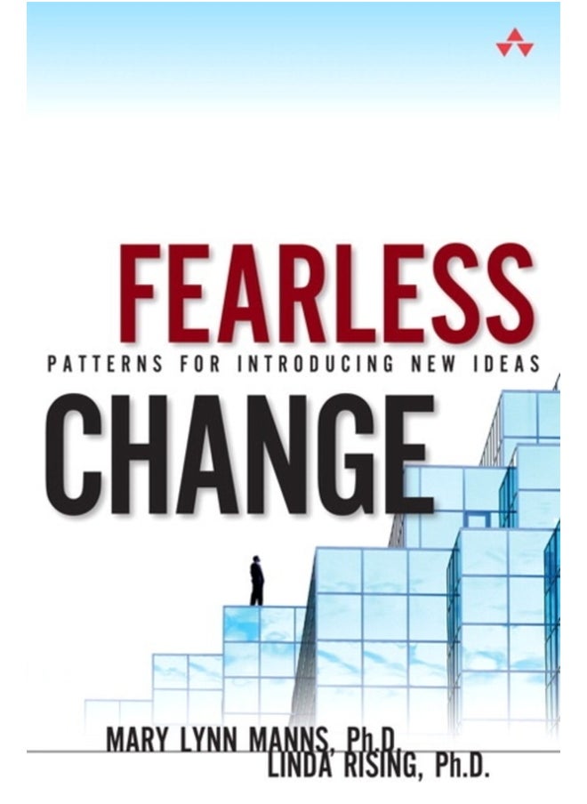 Fearless Change : Patterns for Introducing New Ideas (paperback) 