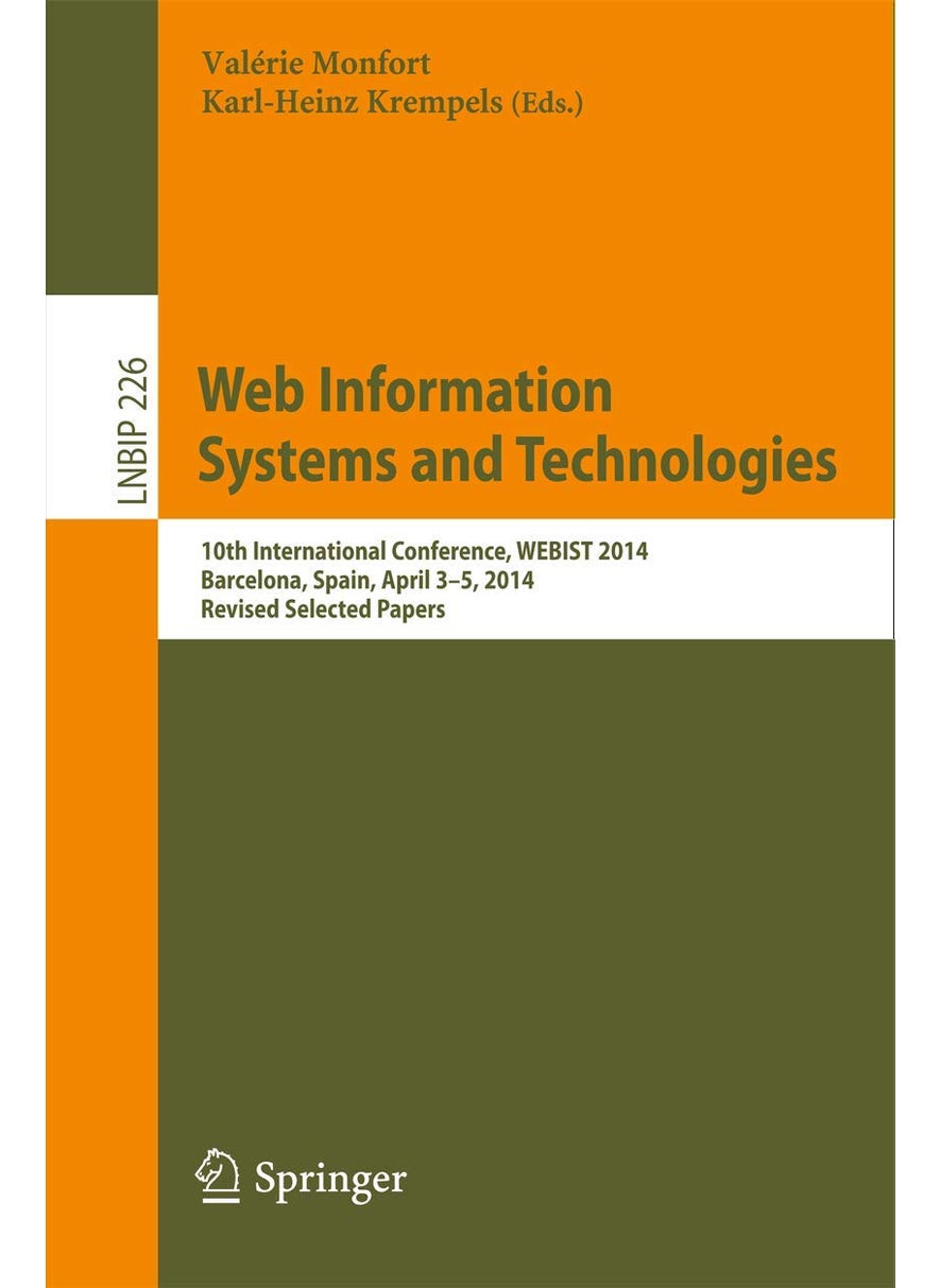 Web Information Systems and Technologies: 10th International Conference, WEBIST 2014, Barcelona, Spain, April 3-5, 2014, Revised Selected Papers 