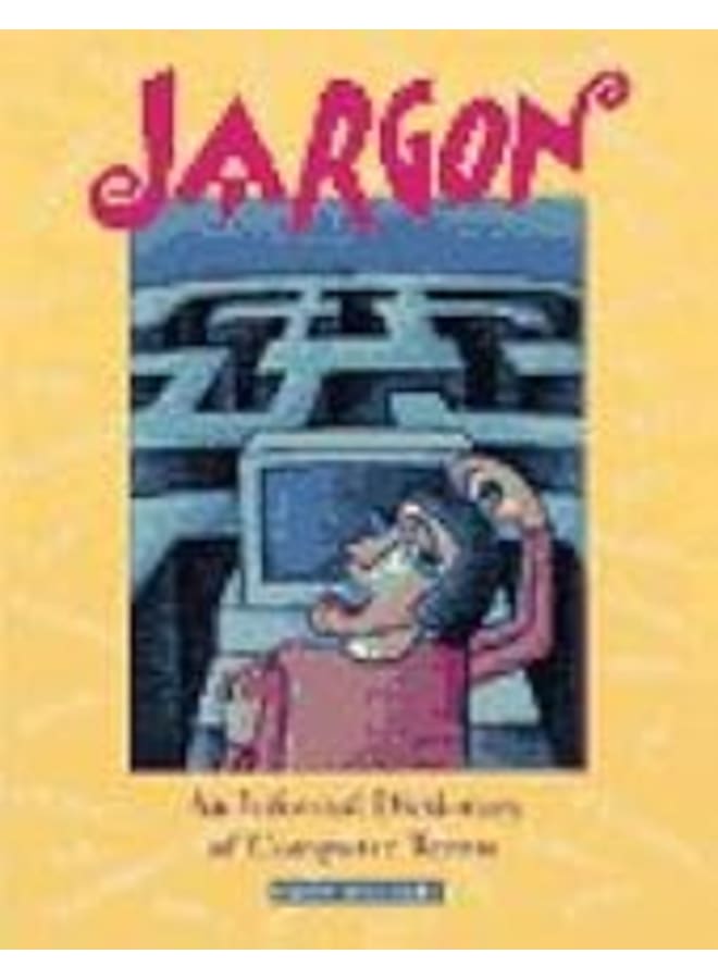 Jargon: An Informal Dictionary of Computer Terms
