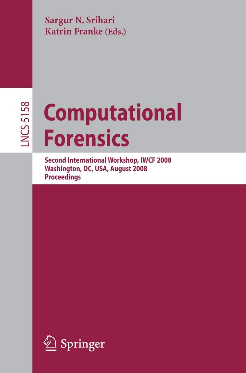 Computational Forensics: Second International Workshop, IWCF 2008, Washington, DC, USA, August 7-8, 2008, Proceedings