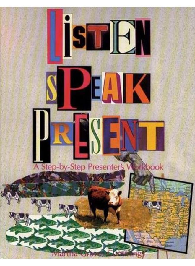 Listen, Speak, Present: A Step-by-Step Presenter`s Workbook