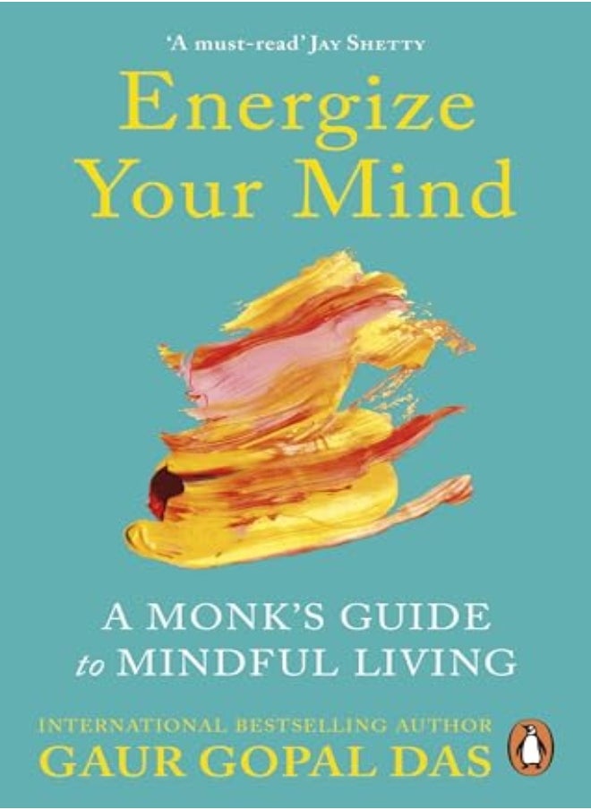 Energize Your Mind A Monks Guide To Mindful Living by Das, Gaur Gopal Paperback 