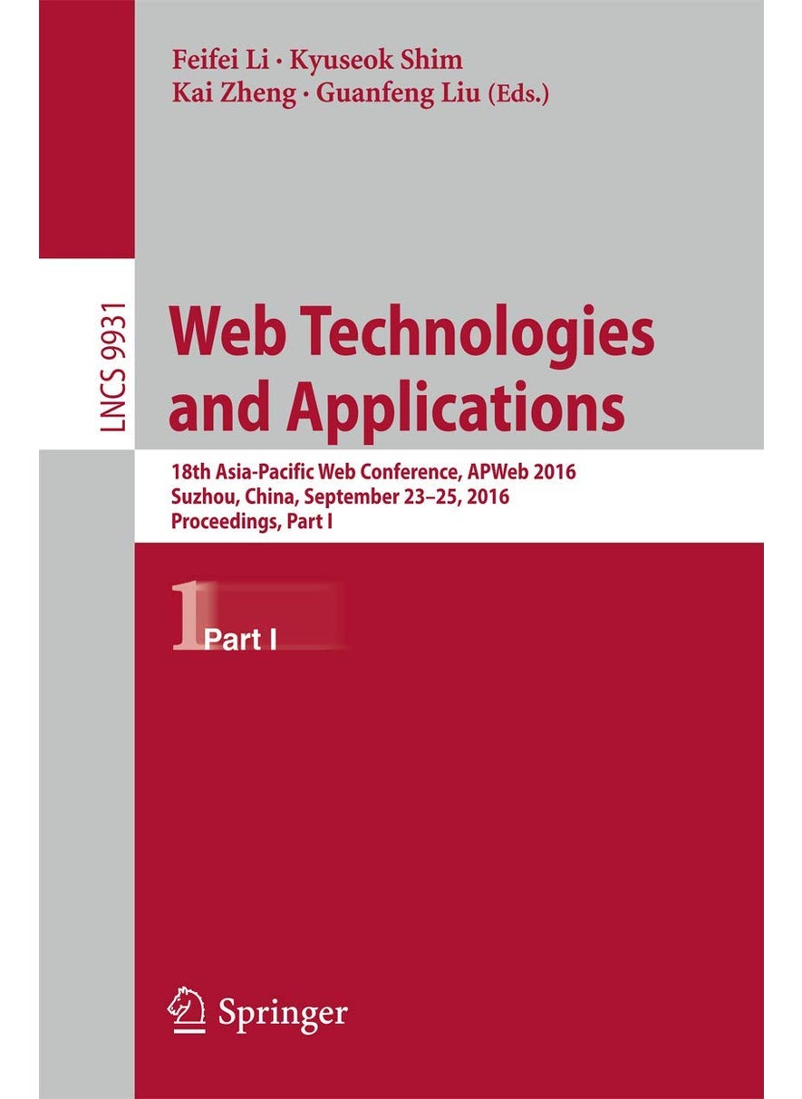 Web Technologies and Applications: 18th Asia-Pacific Web Conference, APWeb 2016, Suzhou, China, September 23-25, 2016. Proceedings, Part I 