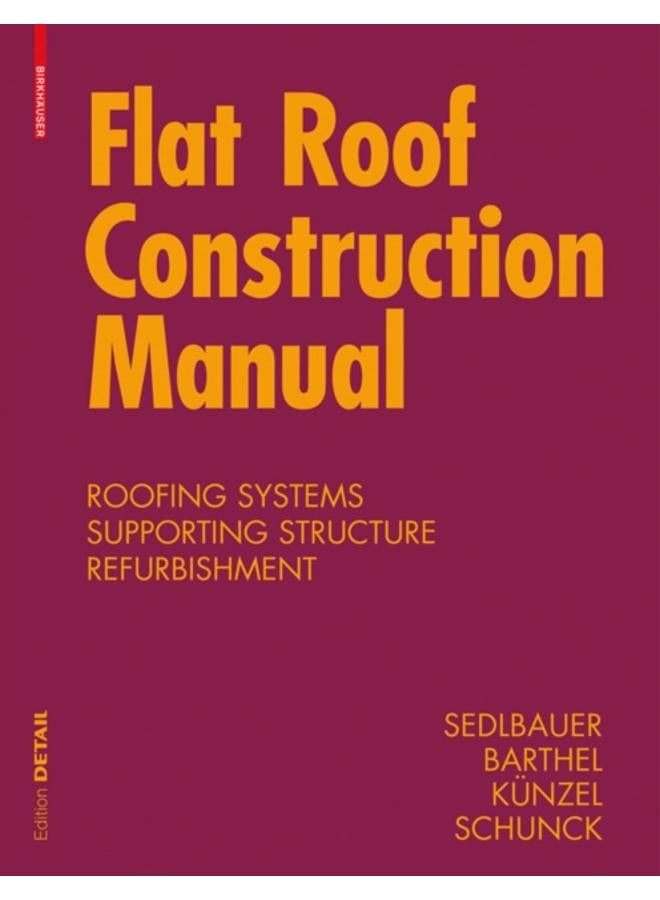 Flat Roof Construction Manual : Materials, Design, Applications