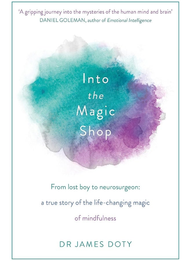 Into the Magic Shop: A neurosurgeon's true story of the life-changing magic of mindfulness and compassion that inspired the hit K-pop band BTS