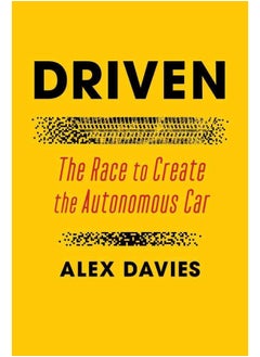 Driven: The Race to Create the Autonomous Car
