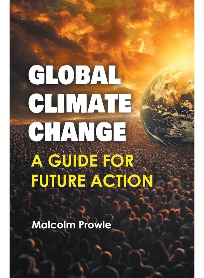 Global Climate Change: A Guide for Future Action
