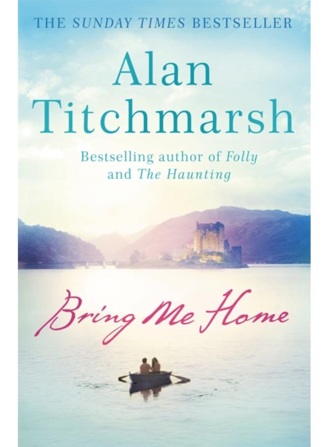 Bring Me Home : The perfect escapist read for fans of Kate Morton and Tracy Rees