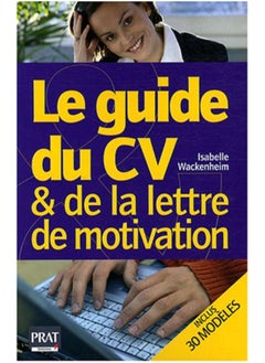 Le guide du CV et de la lettre de motivation