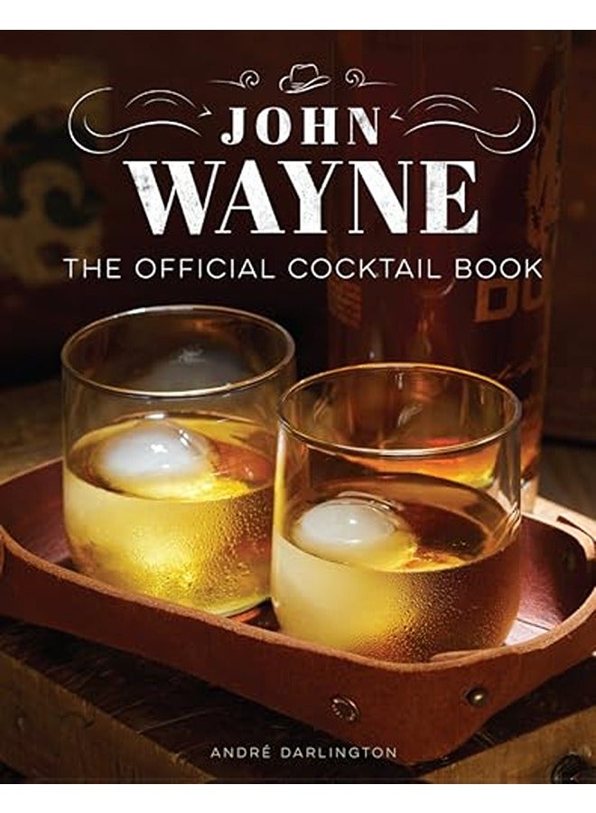 John Wayne: The Official Cocktail Book