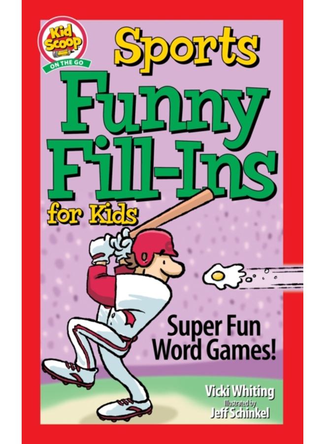 Sports Funny Fill-Ins for Kids : Super Fun Word Games 