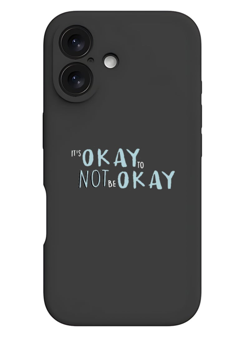 Theodor iPhone 16 Plus Black Protective Slim Fit Case Liquid Silicone Cover with Full Body Protection Anti-Scratch Shockproof Case For iPhone - Its okay to be not okay - White - Image 1