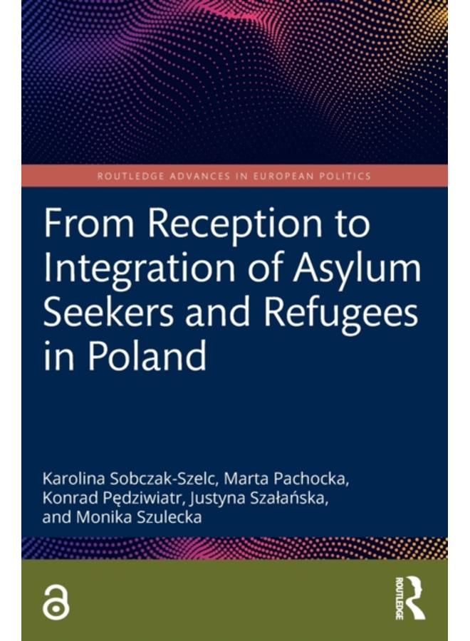 From Reception to Integration of Asylum Seekers and Refugees in Poland 